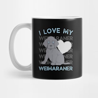 Weimaraner Life is better with my dogs Dogs I love all the dogs Mug